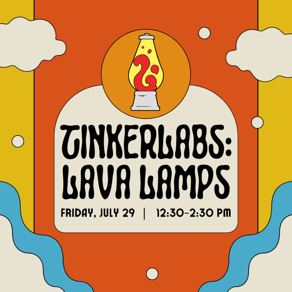 ExplorationWorks TinkerLabs Lava Lamps Visit Helena, Montana